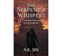 The Serpent's Whispers: The Crimson Vengeance Trilogy Book 1