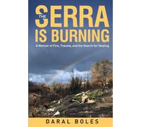 The Serra is Burning: A Memoir of Fire, Trauma, and the Search for Healing