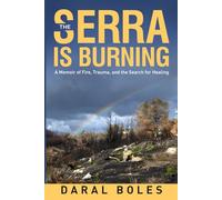 The Serra is Burning: A Memoir of Fire, Trauma, and the Search for Healing