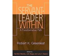 The Servant-Leader Within: A Transformative Path