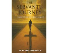 THE SERVANT’S JOURNEY: WALKING WITH GOD WHEN NO ONE’S WATCHING