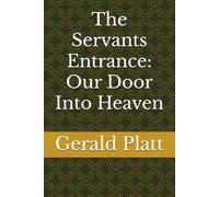 The Servant's Entrance: Our Door into Heaven