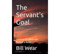 The Servant's Goal: What to Do While the Master is Away