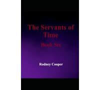 The Servants of Time, Book Six