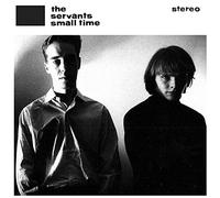 The Servants - Small Time + Hey Hey We'Re The Manqués [Vinilo]