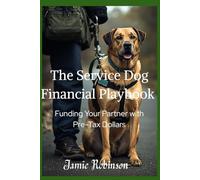 The Service Dog Financial Playbook: Funding Your Partner With Pre-Tax Dollars (A Dog For Me)
