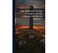 The Services Of The Church In The United States Of America
