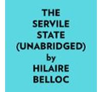 The Servile State (unabridged) (audiolibro)
