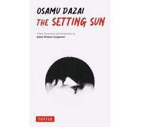 The Setting Sun: A New Translation of Osamu Dazai's Novel