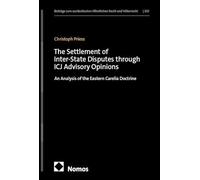 The Settlement of Inter-State Disputes through ICJ Advisory Opinions: An Analysis of the Eastern Carelia Doctrine: 350