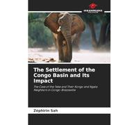 The Settlement of the Congo Basin and Its Impact: The Case of the Teke and Their Kongo and Ngala Neighbors in Congo-Brazzaville