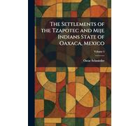 The Settlements of the Tzapotec and Mije Indians State of Oaxaca, Mexico