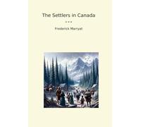 The Settlers in Canada (Classic Books)