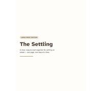 The Settling: Large Print Edition: A Clear, Easy-to-Read Estate Organizer for Seniors & Low Vision - Executor Checklist, Probate Guide, Asset Inventory & Key Contacts