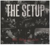 The Setup - The thing is ours