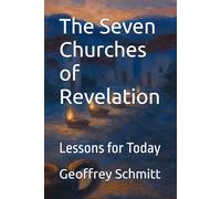 The Seven Churches of Revelation: Lessons for Today