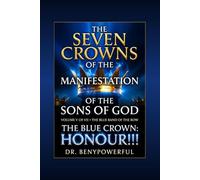 THE SEVEN CROWNS OF THE MANIFESTATION OF THE SONS OF GOD VOLUME V OF VII