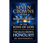 THE SEVEN CROWNS OF THE MANIFESTATION OF THE SONS OF GOD VOLUME V OF VII