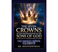 THE SEVEN CROWNS OF THE MANIFESTATION OF THE SONS OF GOD VOLUME VI OF VII
