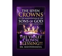 THE SEVEN CROWNS OF THE MANIFESTATION OF THE SONS OF GOD VOLUME VII OF VII (1)