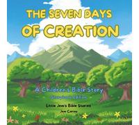 The Seven Days of Creation: A Children's Bible Story (Storybook Edition)