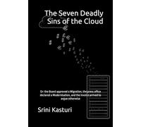 The Seven Deadly Sins of the Cloud: Or: the Board approved a Migration, the press office declared a Modernisation, and the invoice arrived to argue otherwise