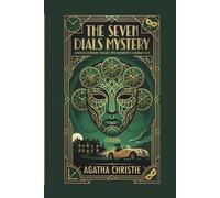 The Seven Dials Mystery (1929): Annotated Adventure-Thriller: Including a Biography of Agatha Christie and an Essay on Golden Age Espionage