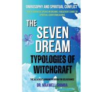 The Seven Dream Typologies of Witchcraft: The Believer's Armamentarium for Deliverance