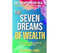 The Seven Dreams of Wealth: Decoding God's Night-Time Blueprint for Your Financial Destiny