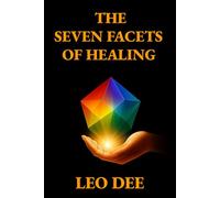 The Seven Facets of Healing
