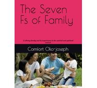 The Seven Fs of Family: Defining family and its importance in the societal and spiritual context