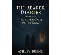 The Seven Gates of the Dead: 1 (The Reaper Diaries)