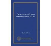 The seven great hymns of the mediaeval church;