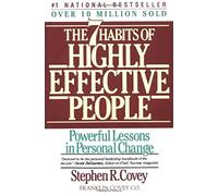 The Seven Habits of Highly Effective People: Restoring the Character Ethic (A Fireside book)