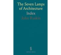 The Seven Lamps of Architecture: Index