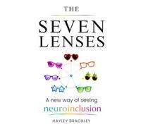 The Seven Lenses: A New Way of Seeing Neuroinclusion