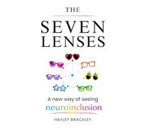 The Seven Lenses: A New Way of Seeing Neuroinclusion