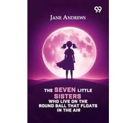 The Seven Little Sisters Who Live On The Round Ball That Floats In The Air