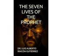 THE SEVEN LIVES OF THE PROPHET
