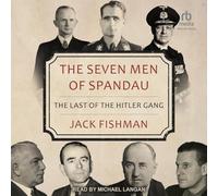 The Seven Men of Spandau: The Last of the Hitler Gang