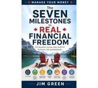 The Seven Milestones to Real Financial Freedom: A Canadian money plan built for humans, not spreadsheets.