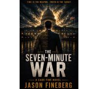 The Seven-Minute War: The Cade Fine Series