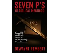 The Seven P’s of Biblical Manhood: A 7-Day Devotional for Men