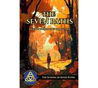 THE SEVEN PATHS: A Guide to Living Your Best Life