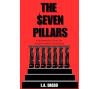 The Seven Pillars: A Beginners Guide to Stock Market Investing