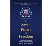 The Seven Pillars of Freedom: A Constitutional Framework for Sovereignty, Industry, and Innovation