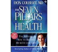 The Seven Pillars of Health: The Natural Way to Better Health for Life
