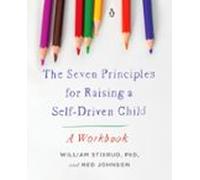 The Seven Principles For Raising A Self-driven Child (ebook)