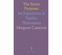 The Seven Purposes: An Experience in Psychic Phenomena