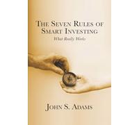 The Seven Rules of Smart Investing: What Really Works